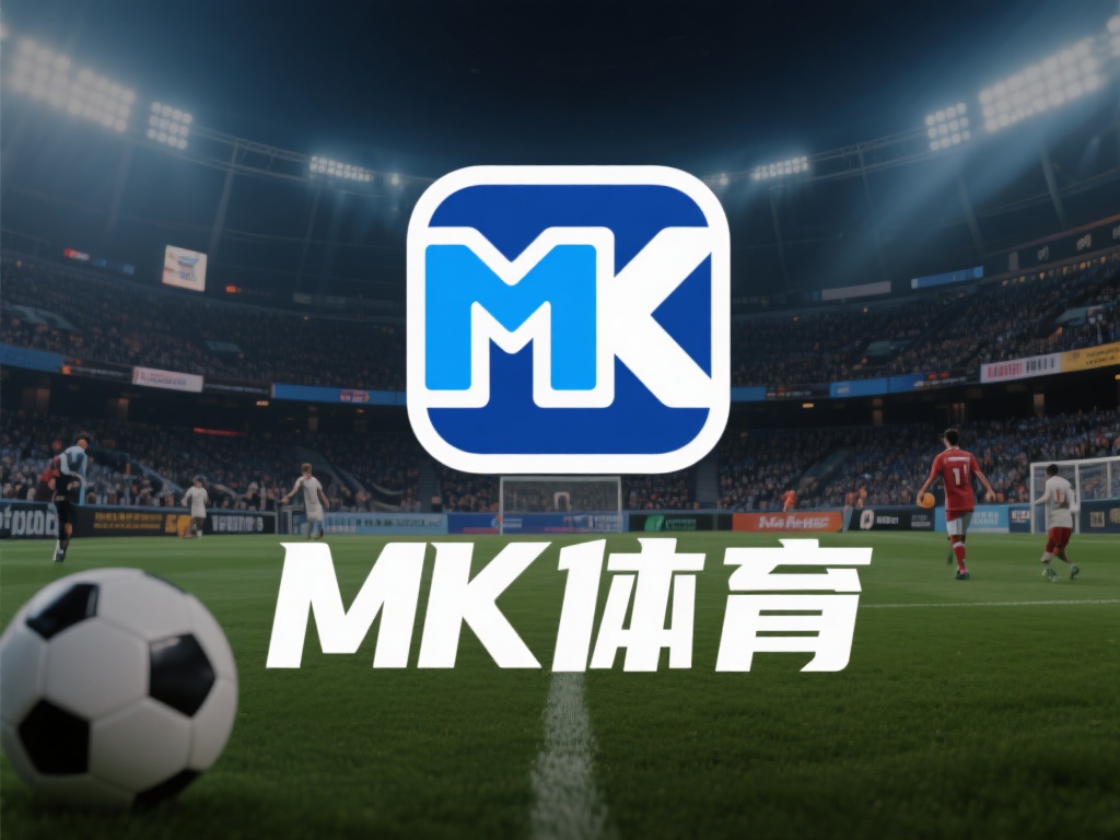 mk体育到底是不是真的？知 (MK体育到底是不是真的？知情人揭秘真相！）